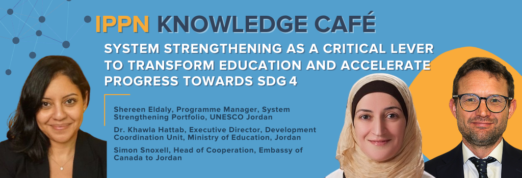 https://www.sparkblue.org/event/webinar-ippn-knowledge-cafe-system-strengthening-critical-lever-transform-education-accelerate-sdg4-progress